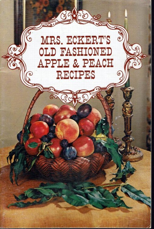 Mrs. Eckert's Old Fashioned Apple & Peach Recipes