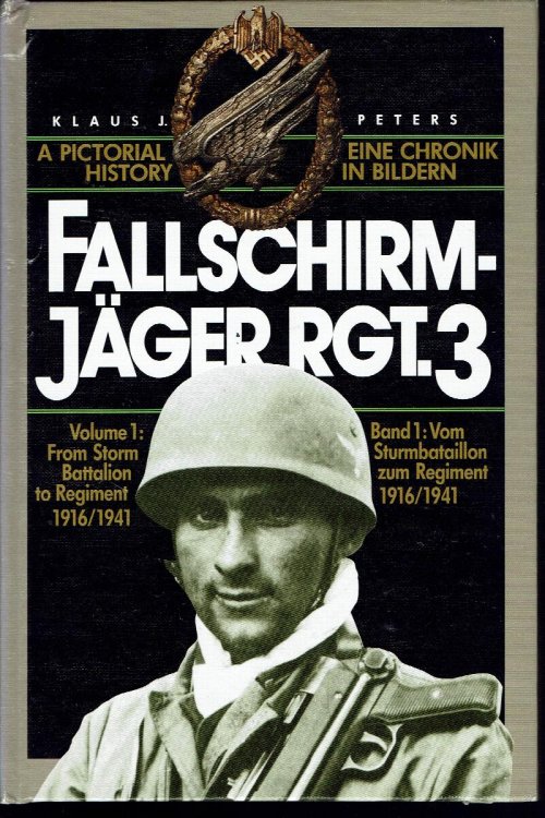 Fallschrimjager Rgt 3: Volume 1 From Storm Battaion to Regiment 1916/1941