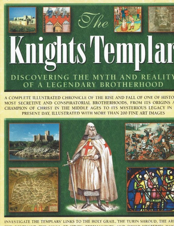 The Knights Templar: Discovering the Myth and Reality of a Legendary Brotherhood