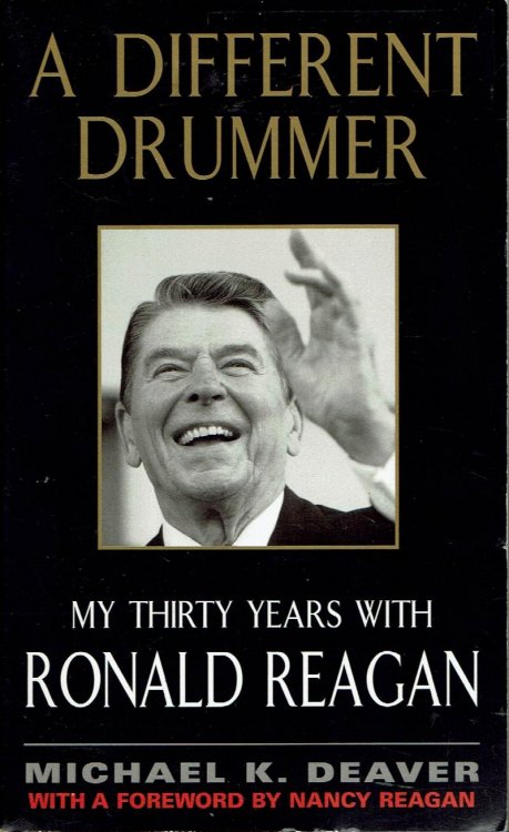 A Different Drummer: My Thirty Years with Ronald Reagan