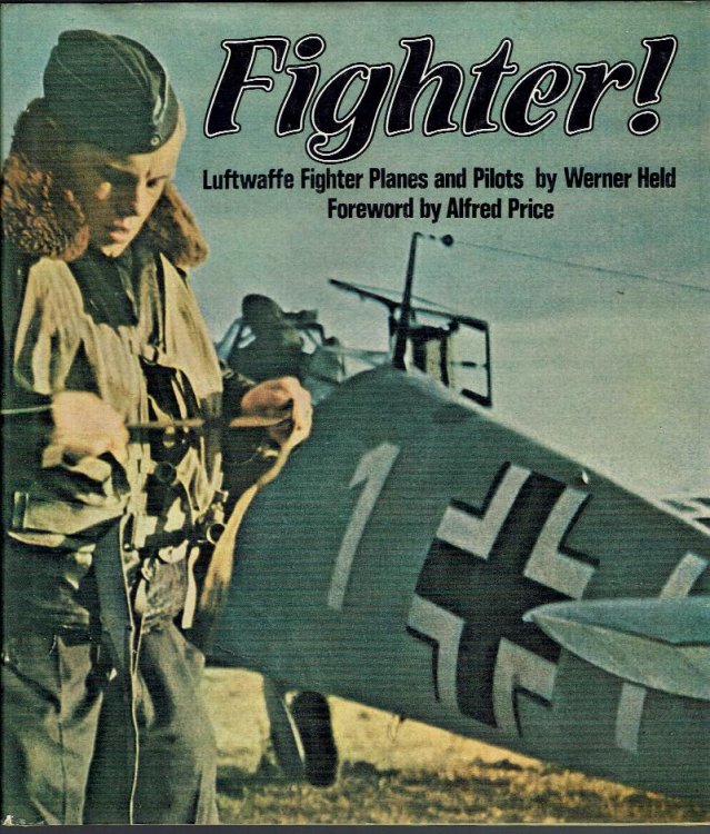 Fighter!: Luftwaffe Fighter Planes and Pilots