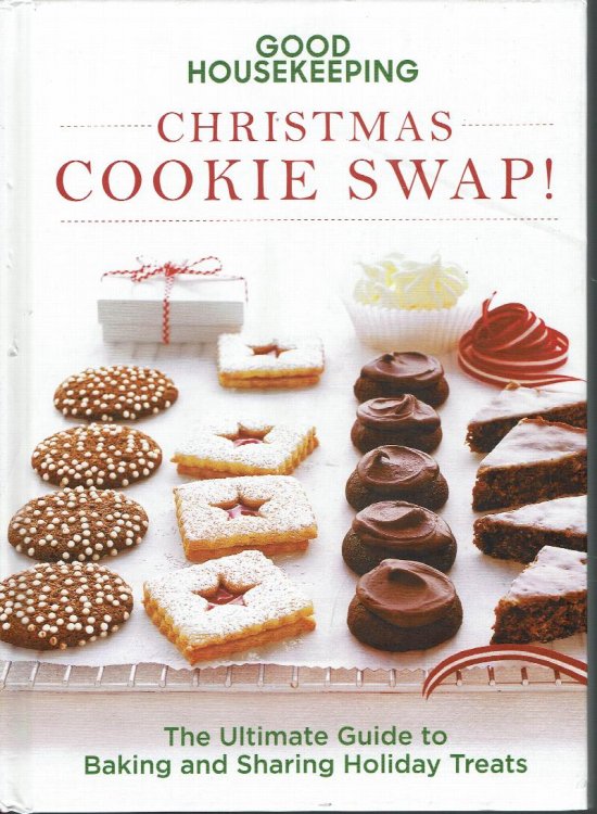 Good Housekeeing Christmas Cookie Swap!: The Ultimate Guide to Baking and Sharing Holiday Treats