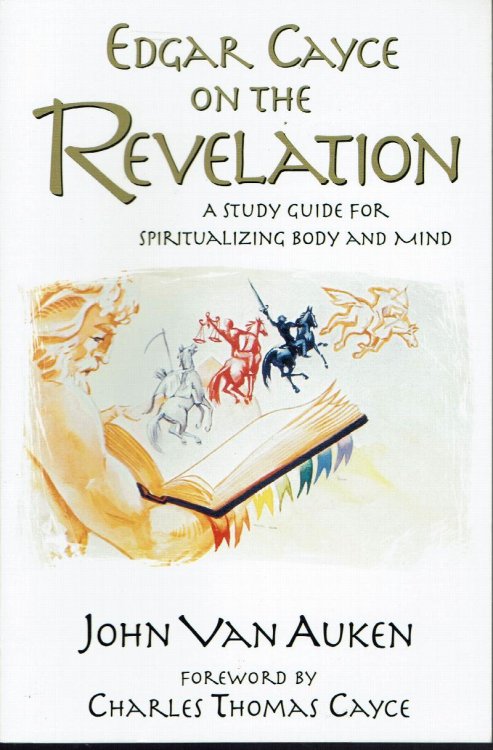 Edgar Cayce on the Revelation: A Study Guide for Spiritualizing Body and Mind