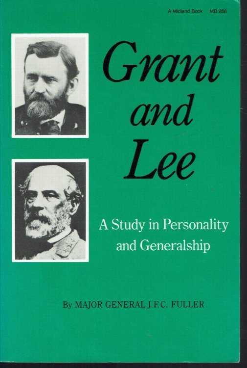 Grant and Lee: A Study in Personality and Generalship
