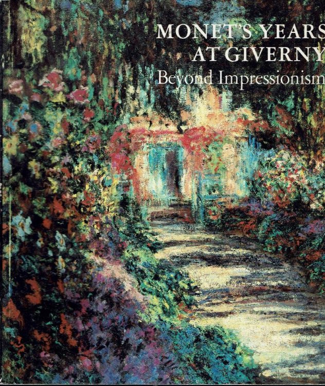 Monet's Years At Giverny: Beyond Impressionism