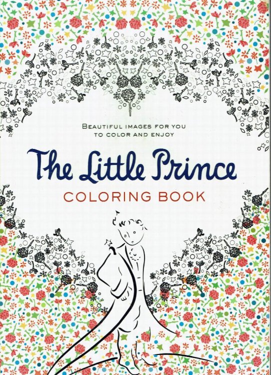 The Little Prince Coloring Book: Beautiful Images for You to Color and Enjoy