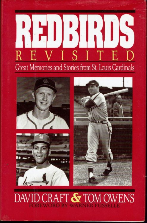 Redbirds Revisited: Great Memories and Stories from St. Louis Cardinals