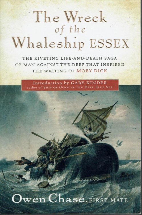 The Wreck of the Whaleship Essex: A Narrative Account By Owen Chase, First Mate