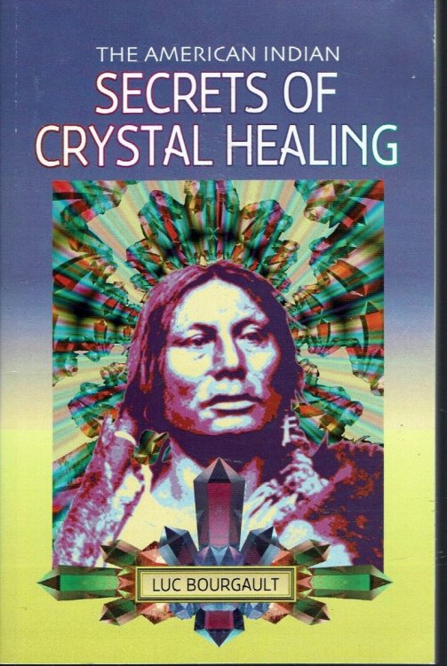 The American Indian Secrets of Crystal Healing