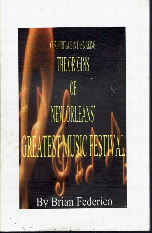 The Origins of New Orleans' Greatest Music Festival: Our Heritage in the Making