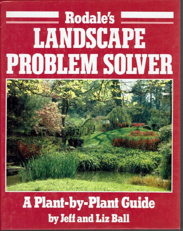 Rodale's Landscape Problem Solver: A Plant-by-Plant Guide