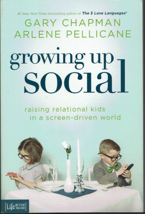 Growing Up Social: Raising Relational Kids in a Screen-Driven World
