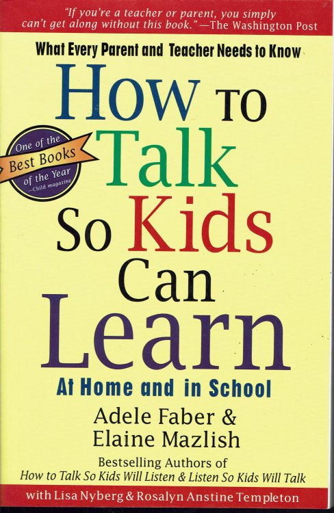 How to Talk So Kids Can Learn: At Home and In School