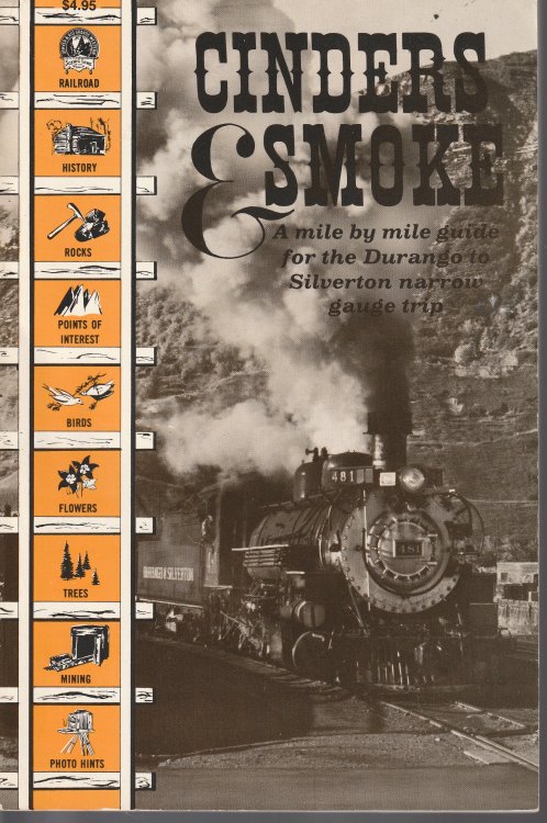 Cinders & Smoke: A Mile By Mile Guide for the Durango & Silverton Narrow Guage Railroad