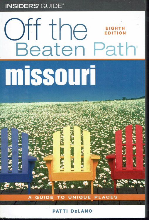 Off the Beaten Path Missouri: A Guide to Unique Places, Eighth Edition