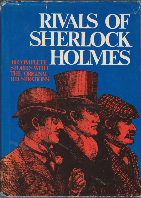 Rivals of Sherlock Holmes: Forty Stories of Crime and Detection from Original Illustrated Magazines