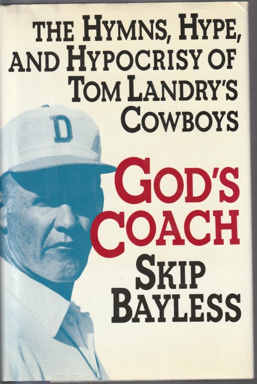 God's Coach: The Hymns, Hype, and Hypocrisy of Tom Landry's Cowboys
