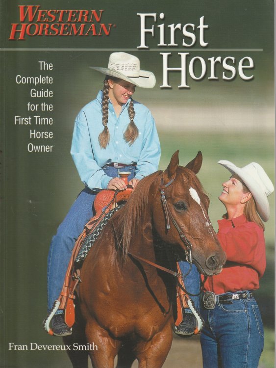 First Horse: The Complete Guide for the First Time Horse Owner