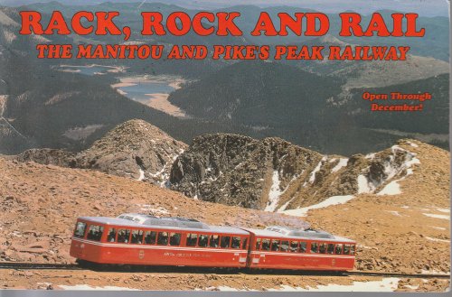Rack, Rock and Rail: The Manitou & Pike's Peak Railway