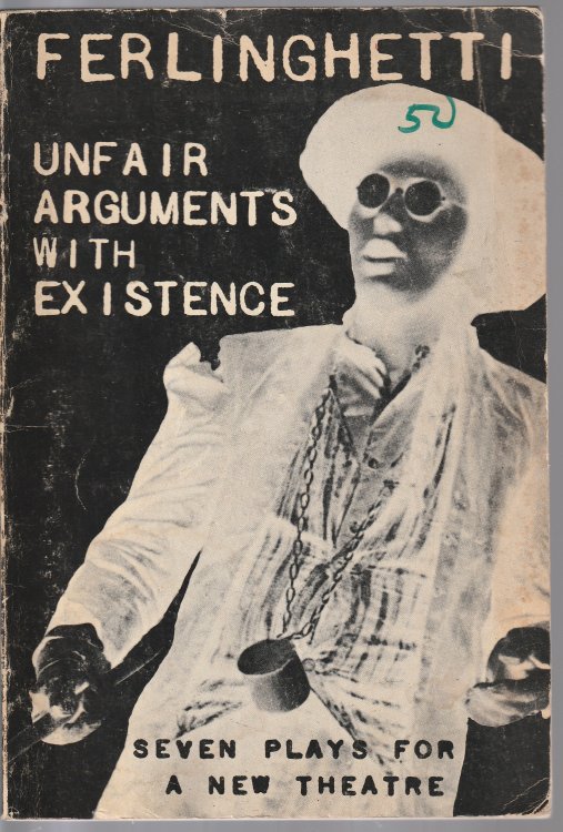 Unfair Arguments With Existence: Seven Plays For A New Theatre