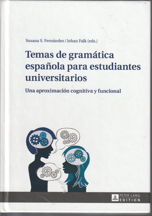 Temas De Gramtica Espaola Para Estudiantes Universitarios: Una Aproximacin Cognitiva Y Funcional (Spanish Edition)