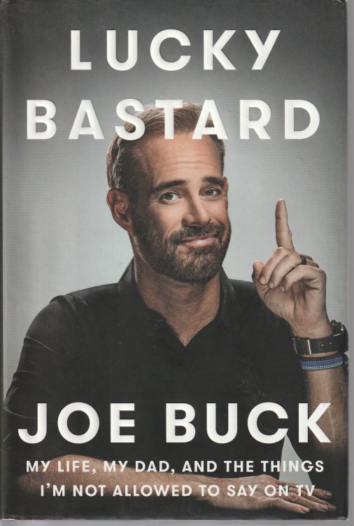 Lucky Bastard: My Life, My Dad, And The Things I'm Not Allowed To Say On Tv