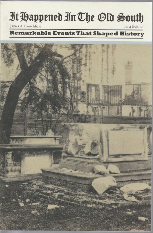 It Happened in the Old South: Remarkable Events That Shaped History (It Happened In Series)