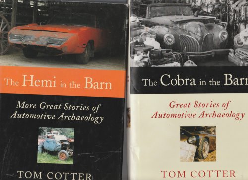 The Cobra In The Barn: Great Stories Of Automotive Archaeology & The Hemi In The Barn: More Great Stories (2 Book Set)