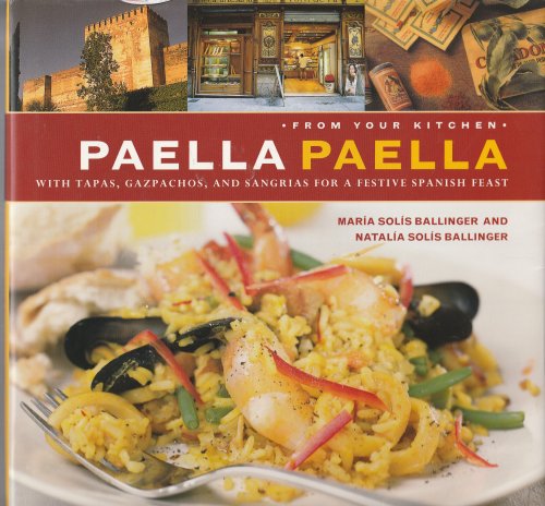 Paella Paella With Tapas, Gazpachos, And Sangrias For A Festive Spanish Feast (From Your Kitchen)