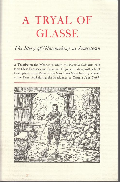 A Tryal of Glasse: The Story of Glassmaking at Jamestown