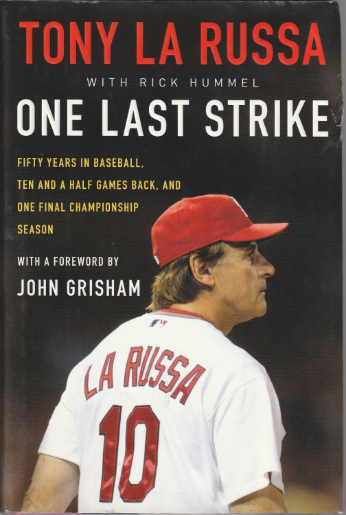 One Last Strike: Fifty Years in Baseball, Ten and a Half Games Back, and One Final Championship Season