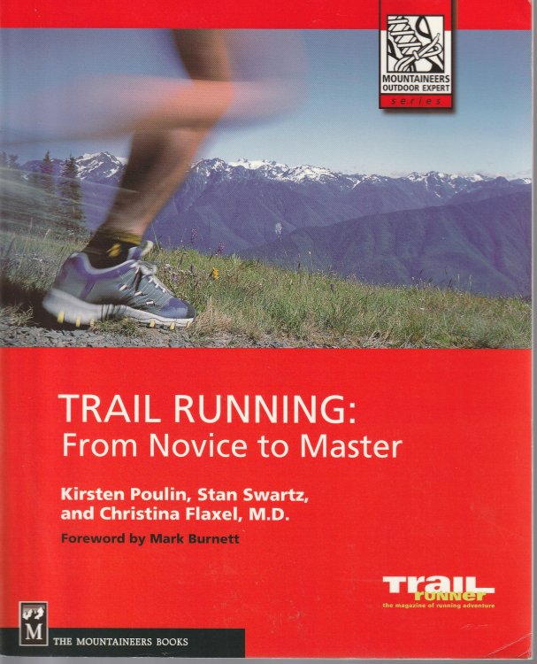 Trail Running: From Novice to Master (The Mountaineers Outdoor Expert Series)