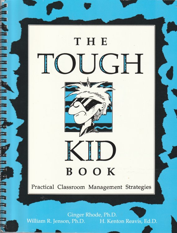 The Tough Kid Book: Practical Classroom Management Strategies