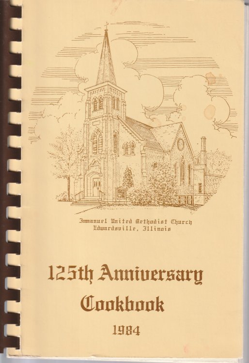 125th Anniversary Cookbook, Immanuel United Methodist Church, Edwardsville, IL