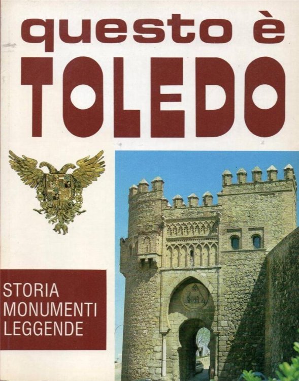 Questo e Toledo: Storia Monumenti Leggende