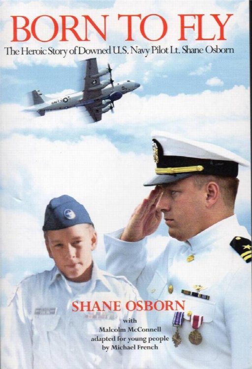 Born to Fly: The Heroic Story of Downed U.S. Navy Pilot Lt. Shane Osborn