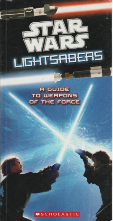 Star Wars Light Sabers: A Guide to Weapons of the Force