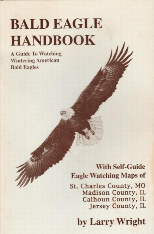 Bald Eagle Handbook: a Guide to Watching Wintering American Bald Eagles