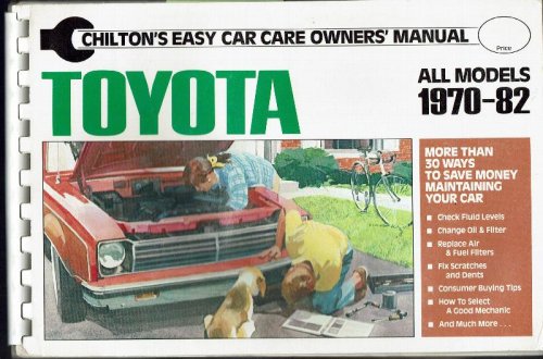 Toyota All Models 1970-1982, Chilton's Easy Car Care Owner's Manual