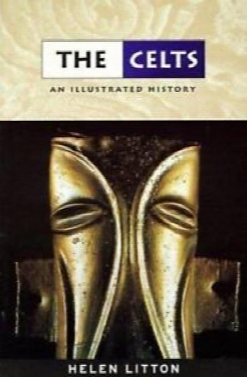 The Celts: An Illustrated History
