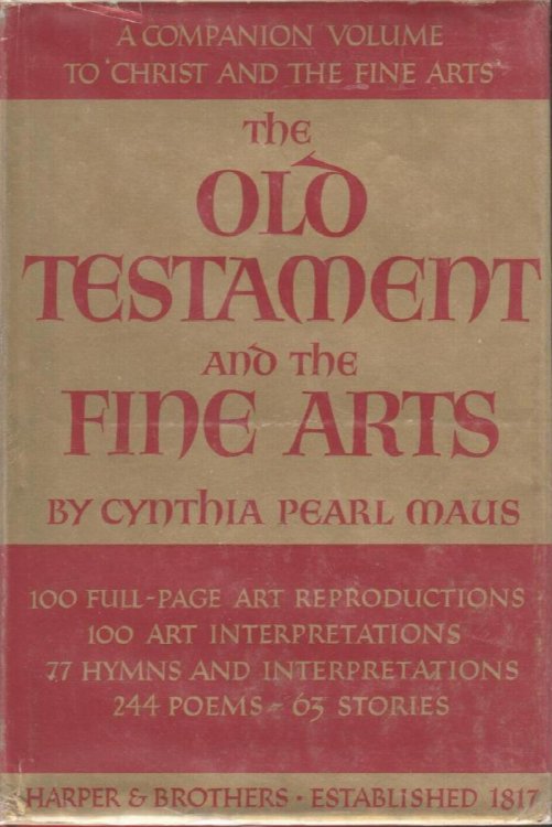 The Old Testament and the Fine Arts: An Anthology of Pictures, Poetry, Music, and Stories Covering the Old Testament