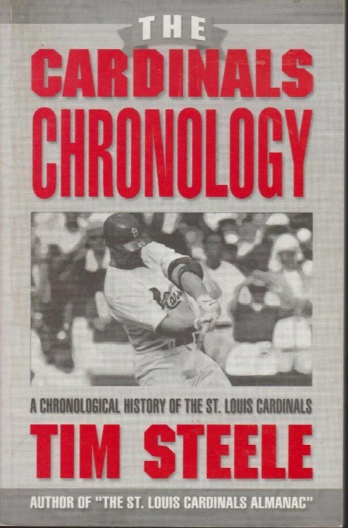 The Cardinals Chronology: A chronological history of the St. Louis Cardinals