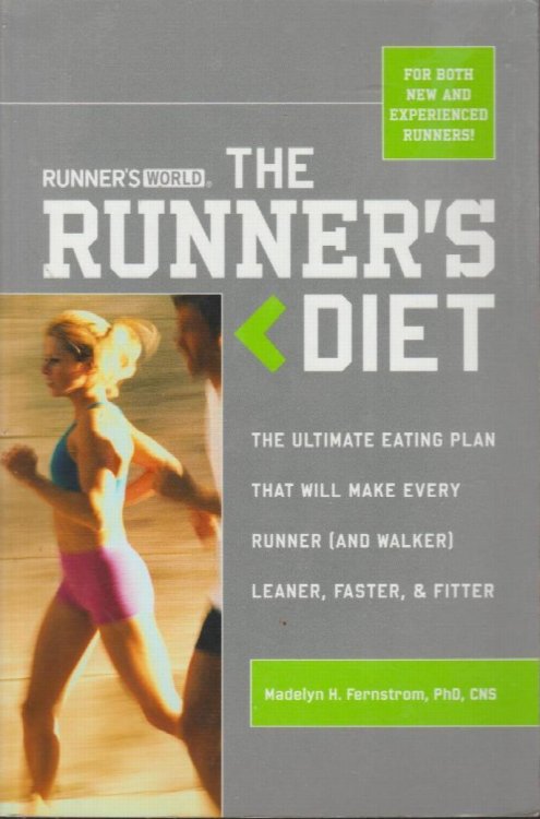 Runner's World Runner's Diet: The Ultimate Eating Plan That Will Make Every Runner (and Walker) Leaner, Faster, and Fitter