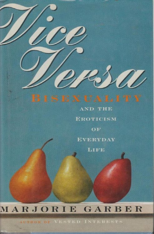 Vice Versa: Bisexuality and the Eroticism of Everyday Life