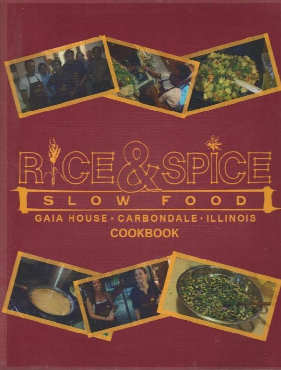 Rice & Spice Slow Food Cookbook, Gaia House, Carbondle IL