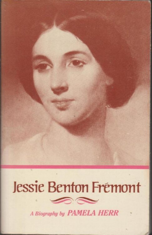 Jessie Benton Fremont: A Biography
