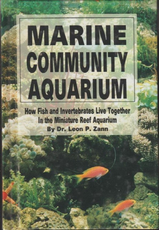 Marine Community Aquarium: How Fist and Invertebrates live Together in the Miniature Reef Aquarium