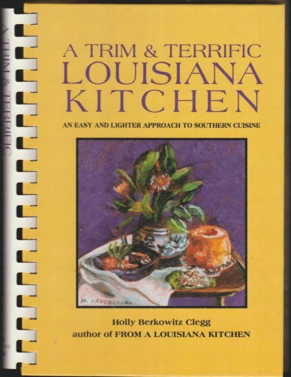 A Trim & Terrific Louisiana Kitchen: An Easy and Lighter Approach to Southern Cuisine