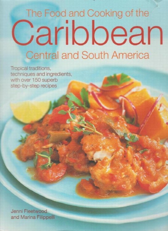 The Food and Cooking of the Caribbean, Central and South America