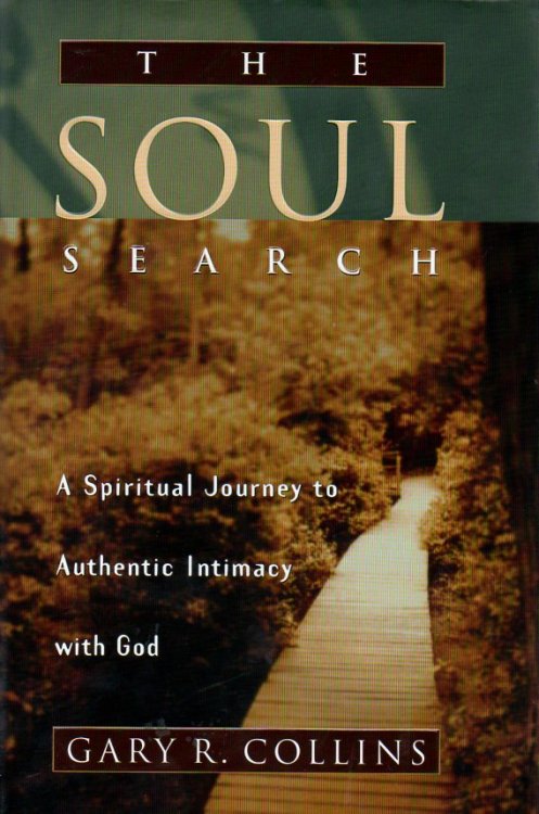 The Soul Search: a Spiritual Journey to Authentic Intimacy With God